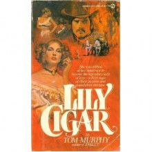 Lily Cigar - Tom Murphy