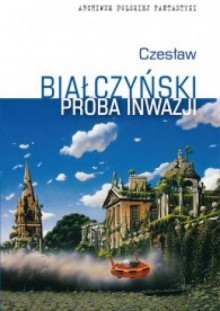 Próba inwazji - Czesław Białczyński