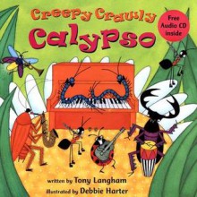 Creepy Crawly Calypso [With CD] - Tony Langham