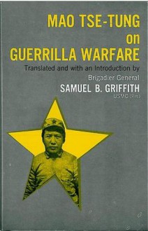 Mao Tse-tung on Guerrilla Warfare - Mao Tse-tung, Samuel B. Griffith