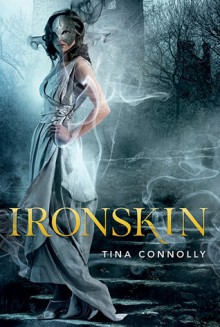 Ironskin (Ironskin, #1) - Tina Connolly