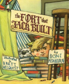 The Fort That Jack Built - Boni Ashburn, Brett Helquist