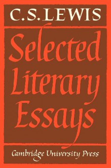 Selected Literary Essays - C.S. Lewis