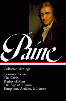 Collected Writings: Common Sense/The Crisis/Rights of Man/The Age of Reason/Pamphlets/Articles & Letters (Library of America #76) - Thomas Paine, Eric Foner