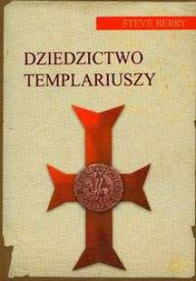 Dziedzictwo Templariuszy - Steve Berry