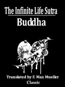 The Infinite Life Sutra (With Active Table of Contents) - Gautama Buddha, F. Max Mueller