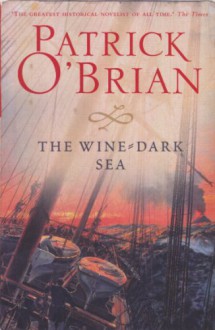 The Wine-Dark Sea (Aubrey/Maturin, #16) - Patrick O'Brian