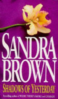 Shadows of Yesterday - Sandra Brown