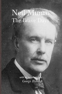 The Brave Days - Neil Munro, George Blake