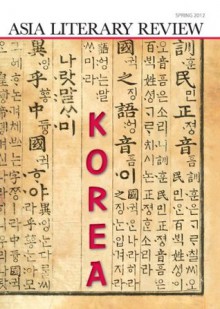 Asia Literary Review: No. 23, Spring 2012: Korea - Asia Literary Review, James Hoare, Jin-sung Jang, Ko Un, Sung Tae Jeon, Mingyu Park, Young-Ha Kim, Hyesoon Kim, Martin Alexander, Ilyas Khan