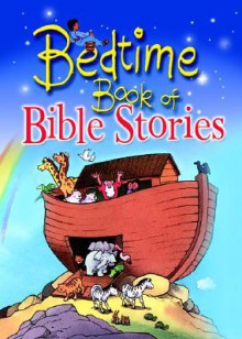 Bedtime Book of Bible Stories - Tim Dowley, Stephanie McFetridge Britt