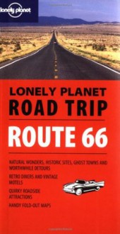 Route 66 (Lonely Planet Road Trip) - Lonely Planet, Sara Benson