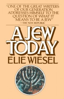 A Jew Today - Elie Wiesel, Marion Wiesel