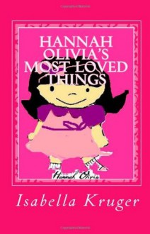 Hannah Olivia's Most Loved Things - Isabella Kruger