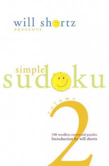 Will Shortz Presents Simple Sudoku Volume 2: 100 Wordless Crossword Puzzles - Will Shortz