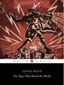 Ten Days that Shook the World - John Reed,A.J.P. Taylor,Vladimir Ilyich Lenin