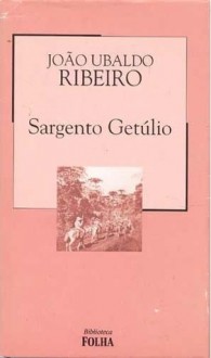 Sargento Getúlio - João Ubaldo Ribeiro