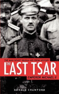 The Last Tsar - Donald Crawford