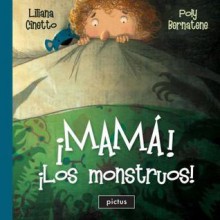 ¡Mamá! ¡Los monstruos! - Liliana Cinetto, Poly Bernatene