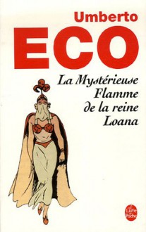 La Mystérieuse Flamme de la reine Loana - Umberto Eco, Jean-Noël Schifano