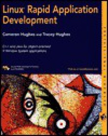 Linux Rapid Application Development [With CDROM] - Cameron Hughes, Tracey Hughes