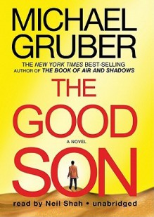 The Good Son [With Earbuds] (Book and Toy) - Michael Gruber