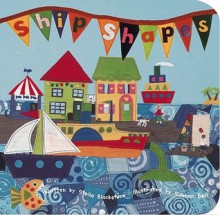 Ship Shapes (Board Book) - Stella Blackstone, Tessa Strickland, Siobhan Bell