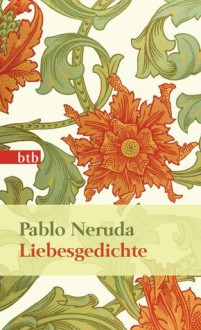 Liebesgedichte - Pablo Neruda