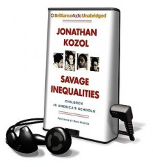 Savage Inequalities: Children in America's Schools (Audio) - Jonathan Kozol, Mark Winston