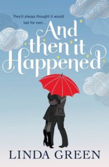 And Then It Happened - Linda Green