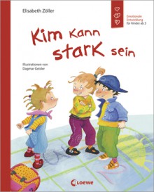 Kim kann stark sein - Elisabeth Zöller, Dagmar Geisler