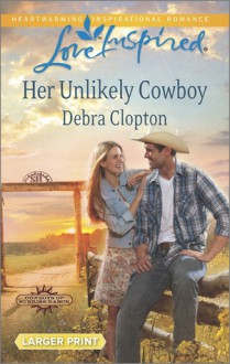 Her Unlikely Cowboy - Debra Clopton