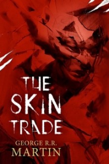 The Skin Trade - George R.R. Martin