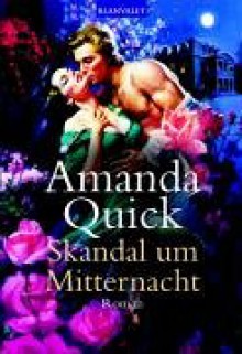 Skandal Um Mitternacht Roman - Jayne Ann Krentz, Amanda Quick