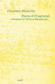 Poems And Fragments - Friedrich Hölderlin, Michael Hamburger