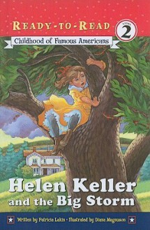 Childhood of Famous Americans: Helen Keller and the Big Storm - Patricia Lakin, Diana Magnuson