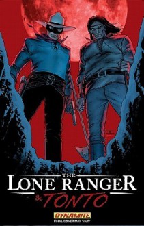 The Lone Ranger & Tonto - Brett Matthews, John Cassaday, Vatche Mavlian, Mario Guevara, Jon Abrams