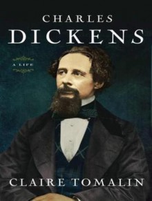 Charles Dickens: A Life - Claire Tomalin, Alex Jennings