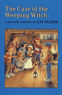 The Case of the Weeping Witch: A McGurk Fantasy - E.W. Hildick