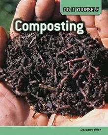 Composting: Decomposition - Buffy Silverman