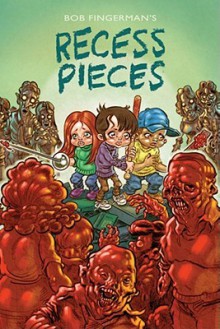 Recess Pieces - Bob Fingerman