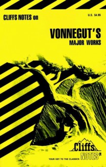 Cliffsnotes on Vonnegut's Major Works - CliffsNotes, Kurt Vonnegut, Thomas R. Holland