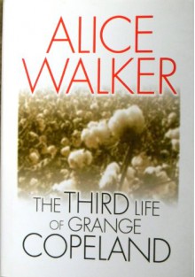 The Third Life of Grange Copeland - Alice Walker