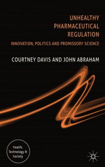 Challenging Pharmaceutical Regulation: Innovation and Public Health in Europe and the United States - John Abraham, Courtney Davis