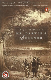 Mr. Darwin's Shooter - Roger McDonald, Roger Macdonald