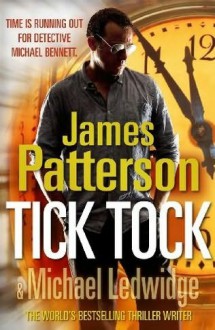 Tick Tock - James Patterson, Michael Ledwidge