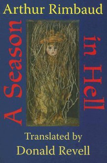 Season in Hell - Arthur Rimbaud, Donald Revell