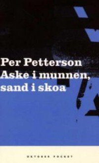 Aske i munnen, sand i skoa - Per Petterson