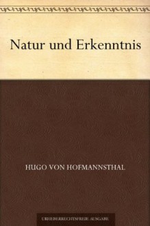 Natur und Erkenntnis (German Edition) - Hugo von Hofmannsthal