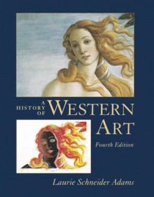 A History of Western Art - Laurie Schneider Adams